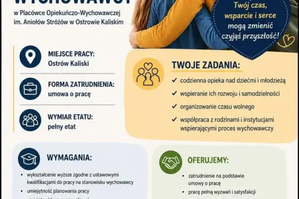 Nabór na wychowawcę w Placówce Opiekuńczo-Wychowawczej w Ostrowie Kaliskim