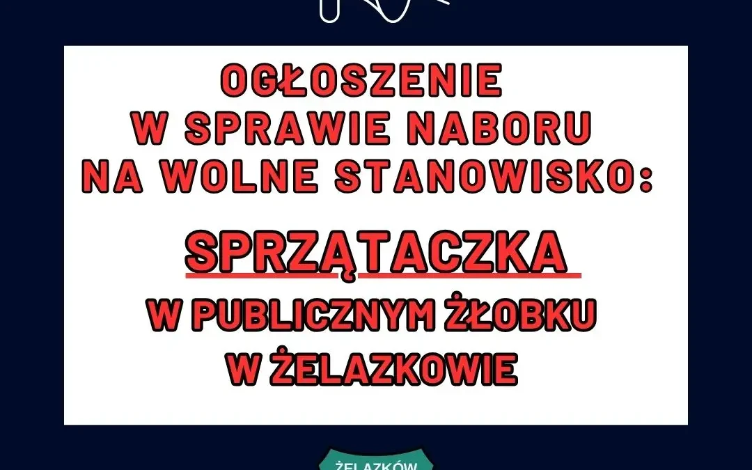 Nabór na sprzątaczkę w Publicznym Żłobku w Żelazkowie