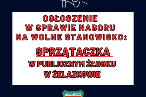 Nabór na sprzątaczkę w Publicznym Żłobku w Żelazkowie