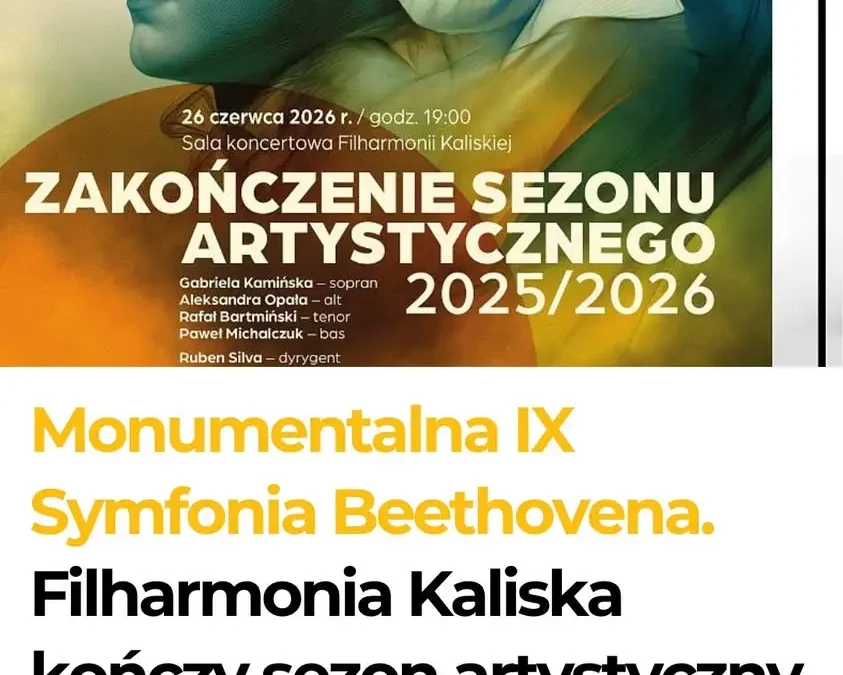 Kaliscy filharmonicy żegnają się z publicznością w wielkim stylu, ale nie na długo! Już w najbliższy piątek wybrzmi uroczysty koncert na zakończenie sezonu.