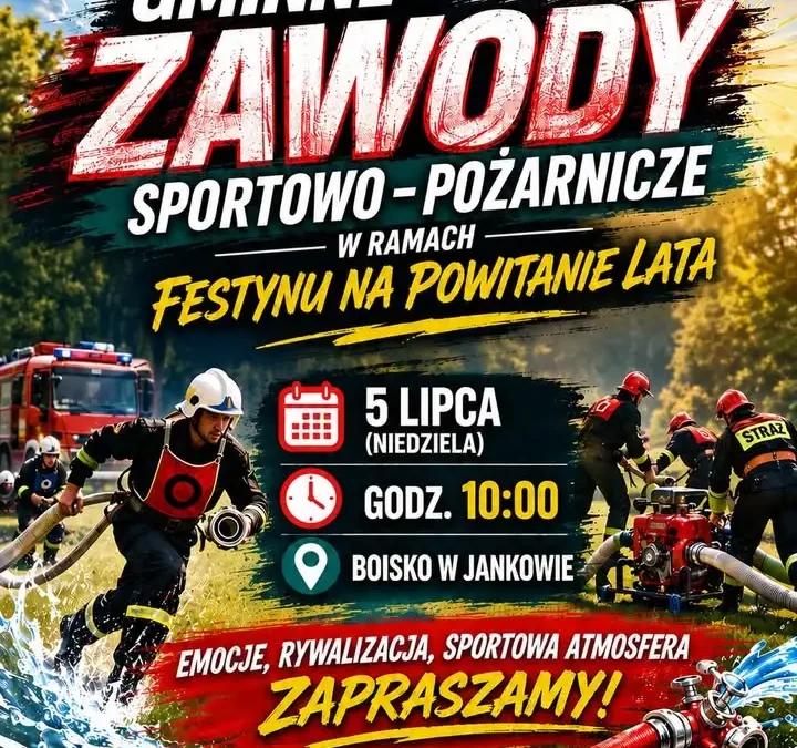 Gminne Zawody Sportowo-Pożarnicze w Jankowie – 5 lipca