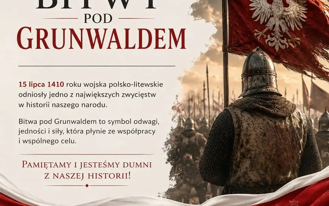 15 lipca – Rocznica Bitwy pod Grunwaldem. Pamięć o jednym z najważniejszych zwycięstw w historii Polski