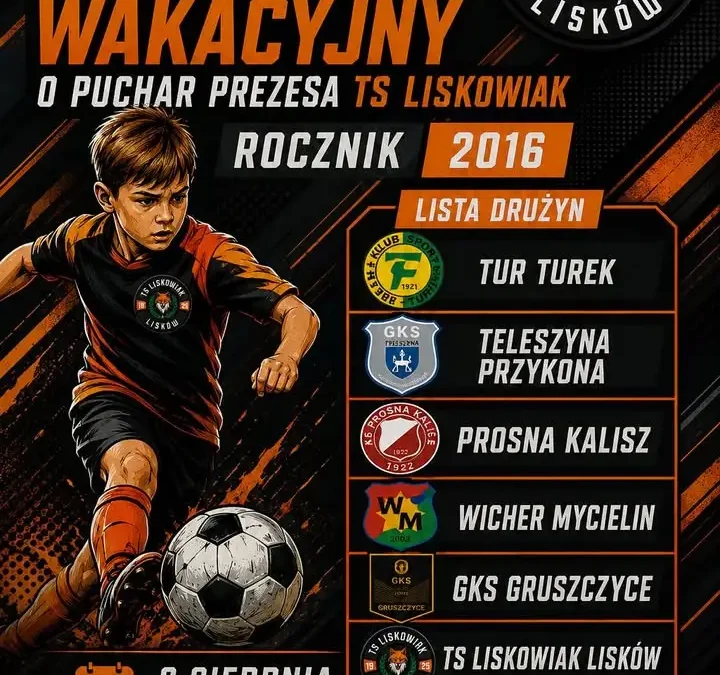 Turniej wakacyjny o puchar Prezesa TS Liskowiak – 2 sierpnia w Liskowie