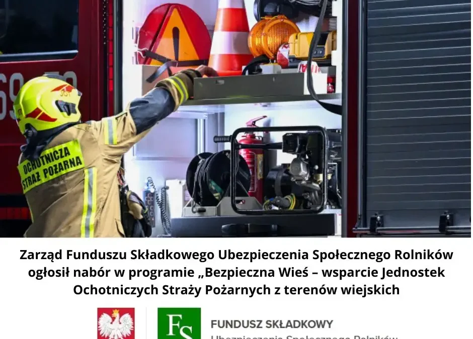 Ruszył nabór w konkursie „Bezpieczna Wieś” dla OSP i MDP