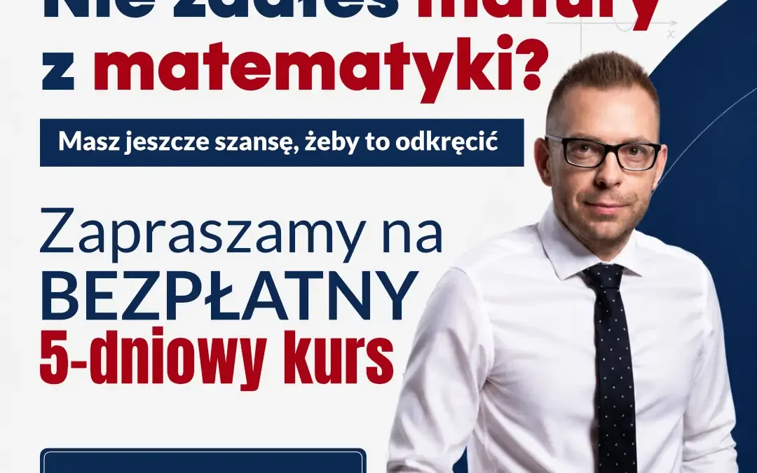 Bezpłatny kurs z matematyki na UK dla maturzystów przed poprawką