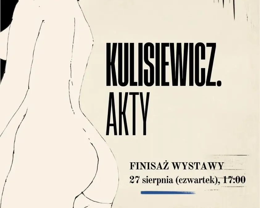 Finisaż wystawy „Kulisiewicz. Akty” w Kaliszu – ostatnia szansa na zwiedzanie