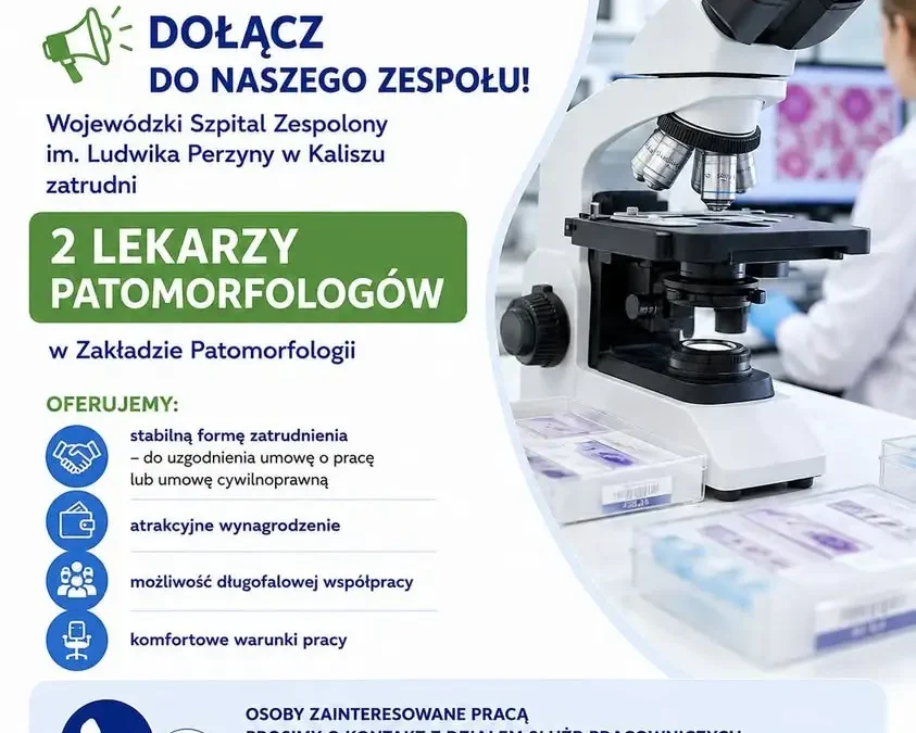 Szpital w Kaliszu poszukuje dwóch patomorfologów