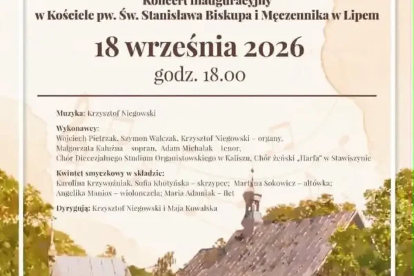 Koncert inauguracyjny na Szlaku Kościołów Drewnianych Ziemi Kaliskiej w Lipem