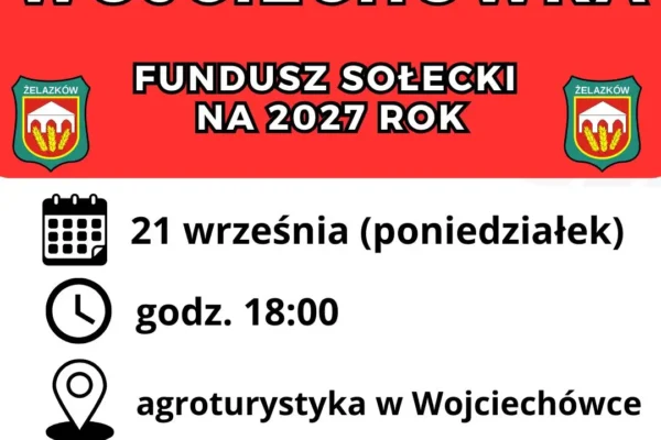 Zebranie wiejskie w Wojciechówce: mieszkańcy zdecydują o funduszu sołeckim na 2027 rok