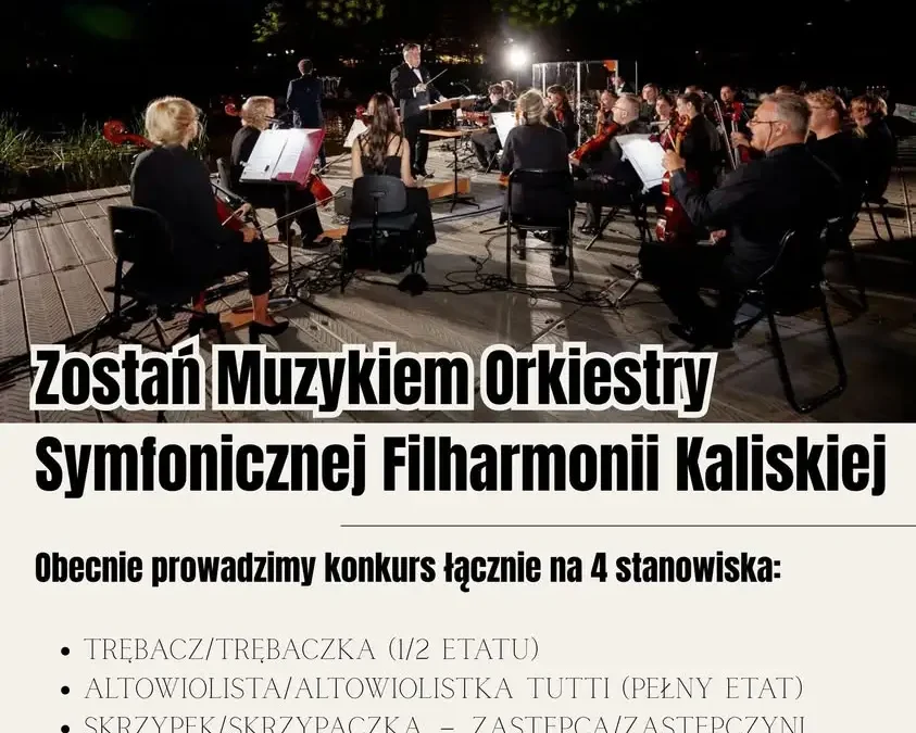 Filharmonia Kaliska ogłasza konkursy na cztery stanowiska w orkiestrze