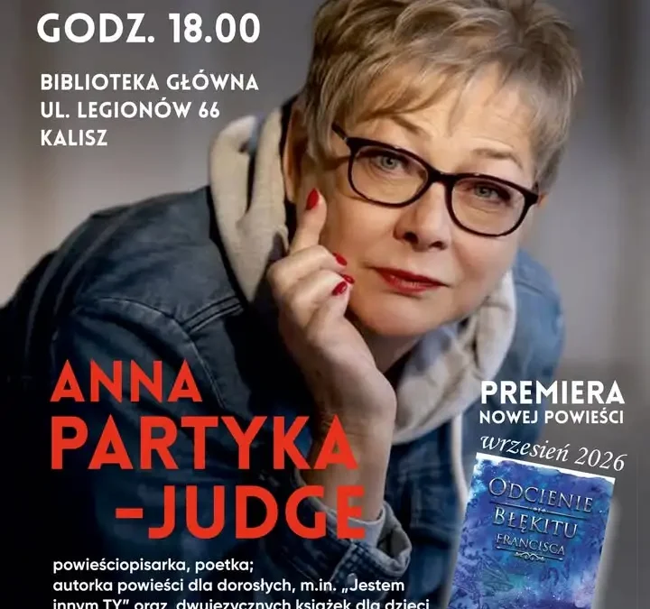 Anna Partyka-Judge wraca do Kalisza – spotkanie autorskie i przedpremiera nowej książki