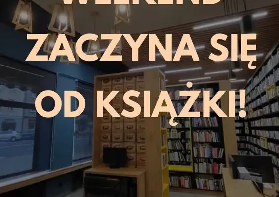 Kalisz: Filia nr 1 zaprasza w sobotę po książkę na weekend