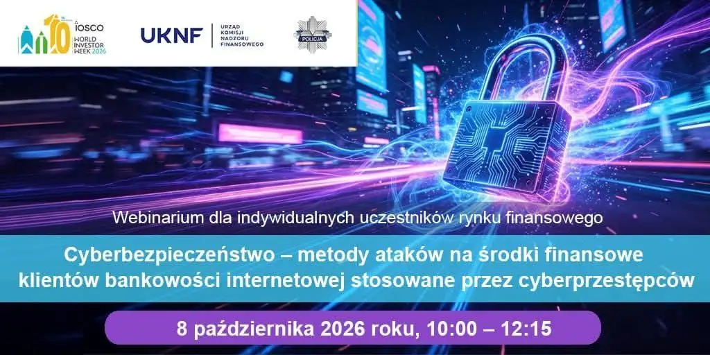 KNF i Policja uczą, jak chronić pieniądze przed cyberprzestępcami – bezpłatne webinarium