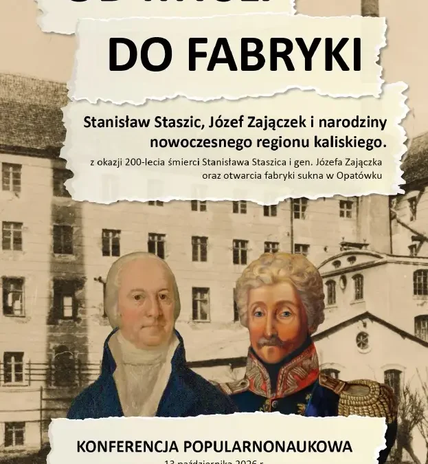 Kalisz: konferencja o Staszicu, Zajączku i narodzinach przemysłu