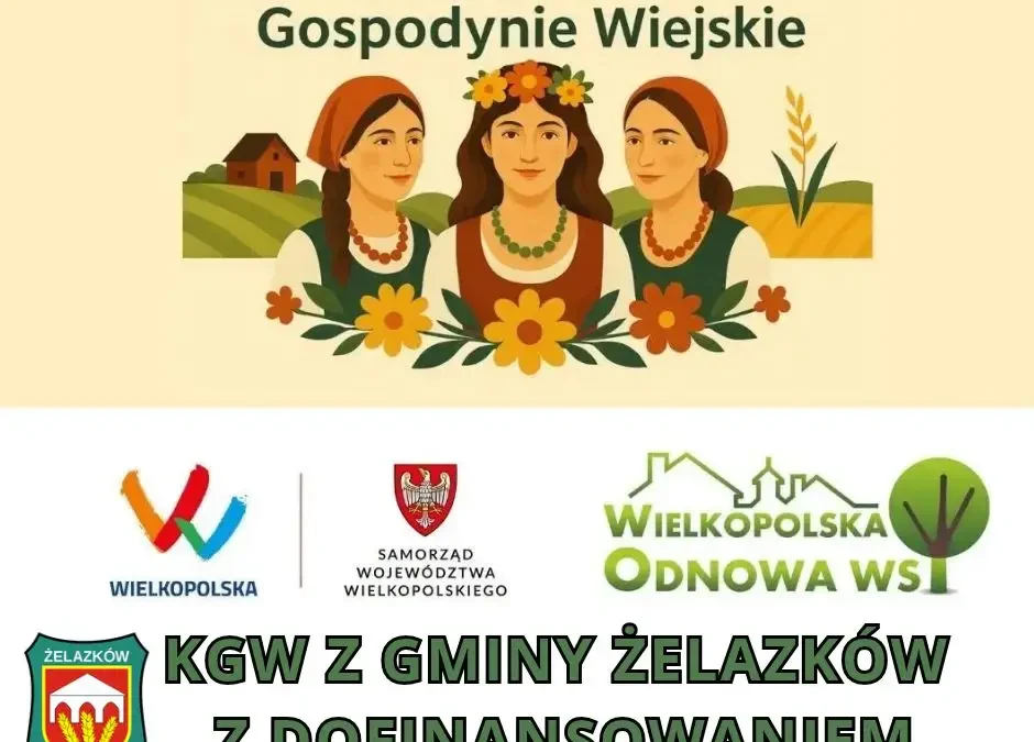 Koła Gospodyń Wiejskich z gminy Żelazków z dofinansowaniem z Urzędu Marszałkowskiego