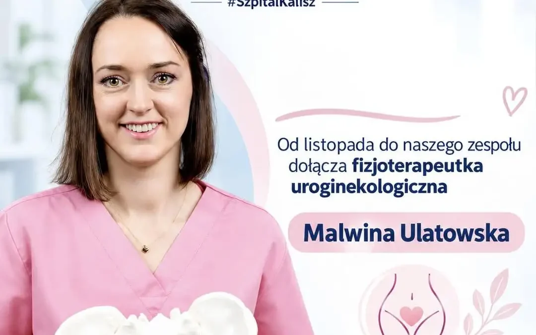 Nowa fizjoterapeutka uroginekologiczna w Szpitalu Kalisz od listopada