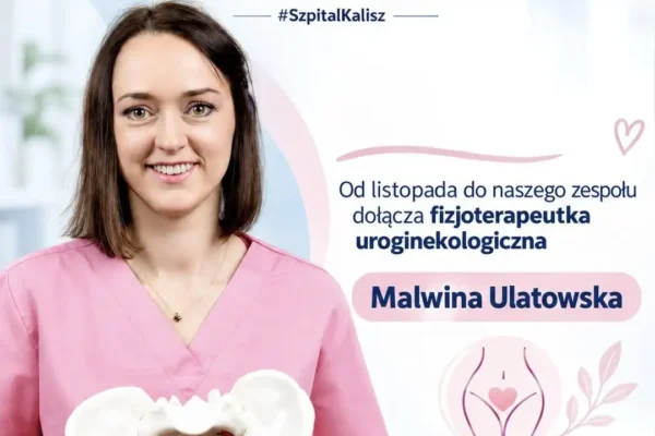 Nowa fizjoterapeutka uroginekologiczna w Szpitalu Kalisz od listopada